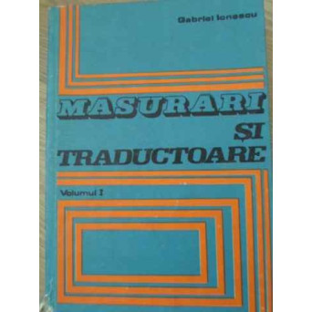 MASURARI SI TRADUCTOARE VOL.1