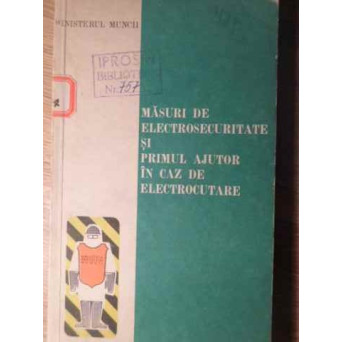 MASURI DE ELECTROSECURITATE SI PRIMUL AJUTOR IN CAZ DE ELECTROCUTARE
