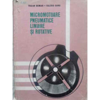MICROMOTOARE PNEUMATICE LINIARE SI ROTATIVE