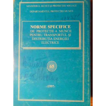 NORME SPECIFICE DE PROTECTIE A MUNCII PENTRU TRANSPORTUL SI DISTRIBUTIA ENERGIEI ELECTRICE