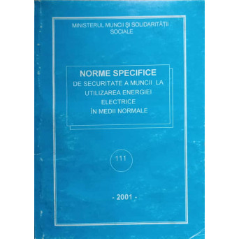NORME SPECIFICE DE SECURITATE A MUNCII LA UTILIZAREA ENERGIEI ELECTRICE IN MEDII NORMALE