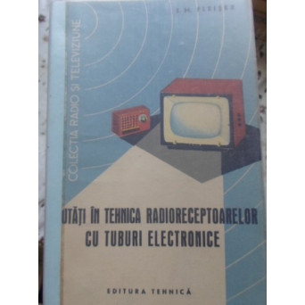 NOUTATI IN TEHNICA RADIORECEPTOARELOR CU TUBURI ELECTRONICE