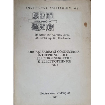 ORGANIZAREA SI CONDUCEREA INTREPRINDERILOR ELECTROENERGETICE SI ELECTROTEHNICE VOL.2