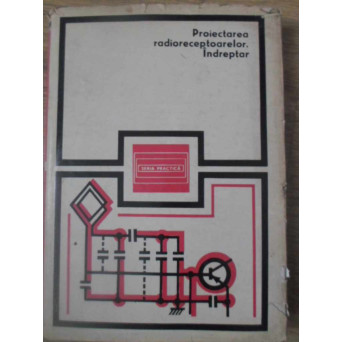 PROIECTAREA RADIORECEPTOARELOR. INDREPTAR
