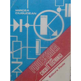 PROIECTAREA UNOR CIRCUITE ELECTRONICE