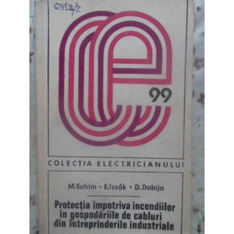 PROTECTIA IMPOTRIVA INCENDIILOR IN GOSPODARIILE DE CABLURI DIN INTREPRINDERILE INDUSTRIALE