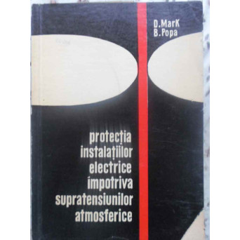 PROTECTIA INSTALATIILOR ELECTRICE IMPOTRIVA SUPRATENSIUNILOR ATMOSFERICE