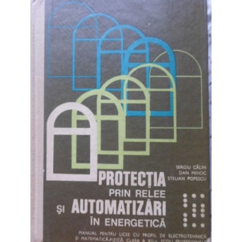 PROTECTIA PRIN RELEE SI AUTOMATIZARI IN ENERGETICA