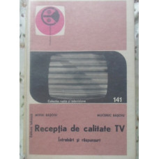 RECEPTIA DE CALITATE TV. INTREBARI SI RASPUNSURI