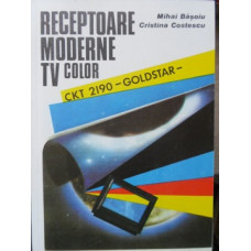 RECEPTOARE MODERNE TV COLOR. GOLDSTAR CKT 2190