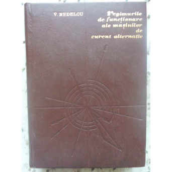REGIMURILE DE FUNCTIONARE ALE MASINILOR DE CURENT ALTERNATIV