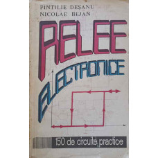 RELEE ELECTRONICE. 150 DE CIRCUITE PRACTICE