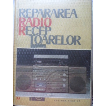 REPARAREA RADIORECEPTOARELOR