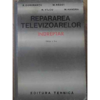 REPARAREA TELEVIZOARELOR. INDREPTAR