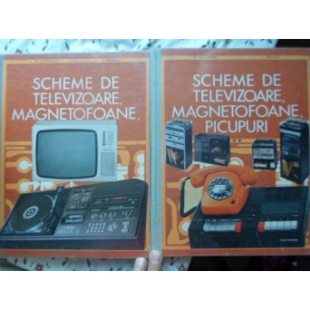 SCHEME DE TELEVIZOARE, MAGNETOFOANE, PICUPURI VOL.1-2