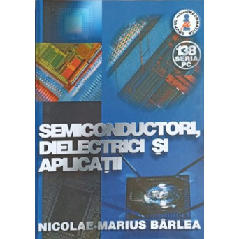 SEMICONDUCTORI, DIELECTRICI SI APLICATII