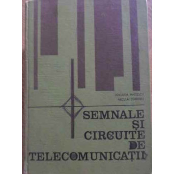 SEMNALE SI CIRCUITE DE TELECOMUNICATII