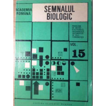 PROBLEME DE MICROELECTRONICA, INFORMATICA, AUTOMATICA SI TELECOMUNICATII VOL.15 SEMNALUL BIOLOGIC