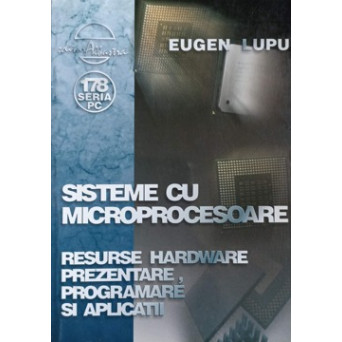 SISTEME CU MICROPROCESOARE. RESURSE HARDWARE: PREZENTARE, PROGRAMARE SI APLICATII