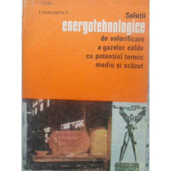 SOLUTII ENERGOTEHNOLOGICE DE VALORIFICARE A GAZELOR CALDE CU POTENTIAL TERMIC MEDIU SI SCAZUT