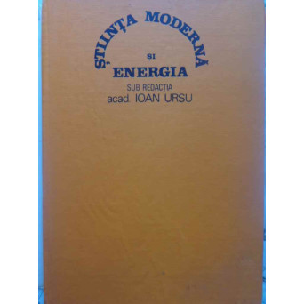 STIINTA MODERNA SI ENERGIA VOL.3 DEZVOLTAREA PRODUCTIEI DE ENERGIE