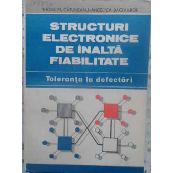 STRUCTURI ELECTRONICE DE INALTA FIABILITATE. TOLERANTA LA DEFECTARI