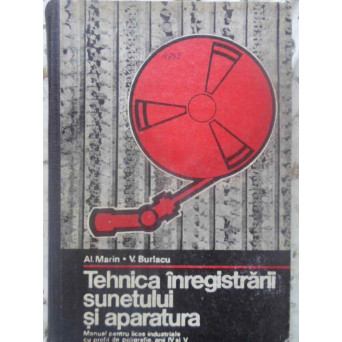 TEHNICA INREGISTRARII SUNETULUI SI APARATURA MANUAL PENTRU LICEE INDUSTRIALE