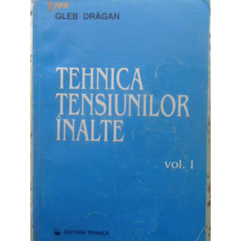 TEHNICA TENSIUNILOR INALTE VOL.1