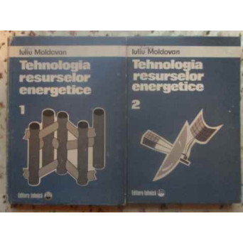 TEHNOLOGIA RESURSELOR ENERGETICE VOL.1-2