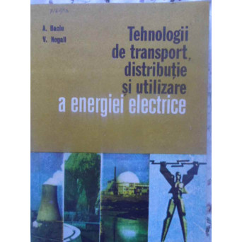 TEHNOLOGII DE TRANSPORT, DISTRIBUTIE SI UTILIZARE A ENERGIEI ELECTRICE