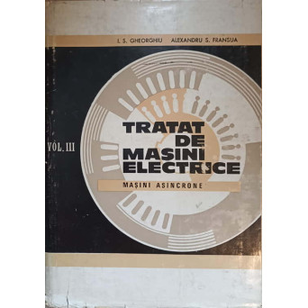TRATAT DE MASINI ELECTRICE VOL.III (3) MASINI ASINCRONE 