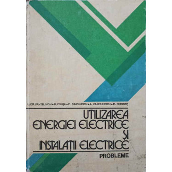 UTILIZAREA ENERGIEI ELECTRICE SI INSTALATII ELECTRICE. PROBLEME