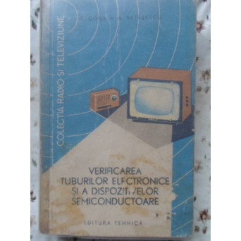 VERIFICAREA TUBURILOR ELECTRONICE SI A DISPOZITIVELOR SEMICONDUCTOARE