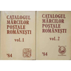 CATALOGUL MARCILOR POSTALE ROMANESTI '84 VOL.1-2
