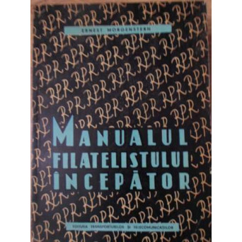 MANUALUL FILATELISTULUI INCEPATOR