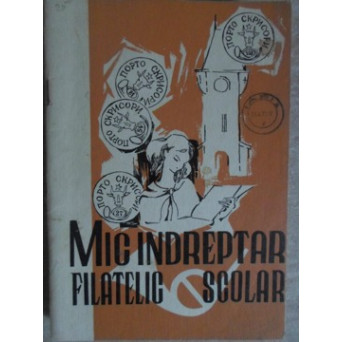 MIC INDREPTAR FILATELIC SCOLAR
