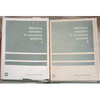 DIALECTICA METODELOR IN CERCETAREA STIINTIFICA VOL.1-2 DIALECTICA METODELOR IN CERCETAREA STIINTIFICA VOL.1-2