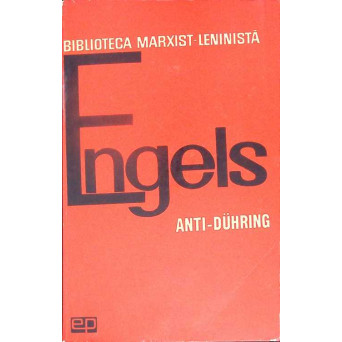 ANTI-DUHRING. DOMNUL EUGEN DUHRING REVOLUTIONEAZA STIINTA