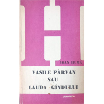 VASILE PARVAN SAU LAUDA GANDULUI