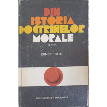 DIN ISTORIA DOCTRINELOR MORALE VOL.1