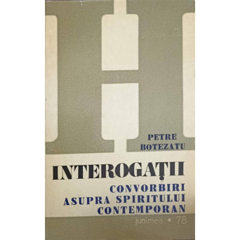 INTEROGATII. CONVORBIRI ASUPRA SPIRITULUI CONTEMPORAN