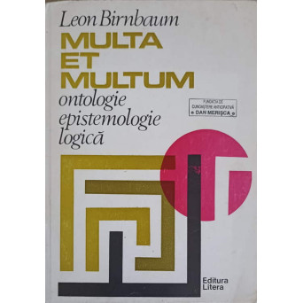 MULTA ET MULTUM. ONTOLOGIE, EPISTEMOLOGIE, LOGICA