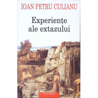 EXPERIENTE ALE EXTAZULUI EXPERIENTE ALE EXTAZULUI