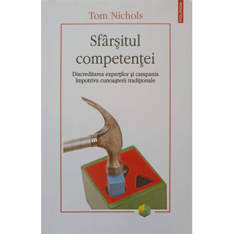 SFARSITUL COMPETENTEI. DISCREDITAREA EXPERTILOR SI CAMPANIA IMPOTRIVA CUNOASTERII TRADITIONALE