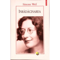 INRADACINAREA. PRELUDIU LA O DECLARATIE A DATORIILOR FATA DE FIINTA UMANA INRADACINAREA. PRELUDIU LA O DECLARATIE A DATORIILOR FATA DE FIINTA UMANA