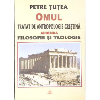 OMUL TRATAT DE ANTROPOLOGIE CRESTINA