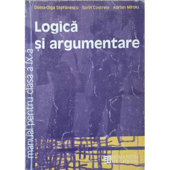 LOGICA SI ARGUMENTARE. MANUAL PENTRU CLASA A IX-A
