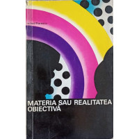 MATERIA SAU REALITATEA OBIECTIVA MATERIA SAU REALITATEA OBIECTIVA