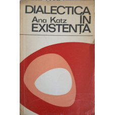 DIALECTICA IN EXISTENTA. DISCURS ONTOLOGIC