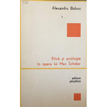 ETICA SI AXIOLOGIE IN OPERA LUI MAX SCHELER